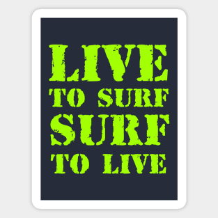Live to surf, surf to live Magnet